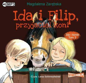 Ida i Filip, przyjaciel koni. Ida i konie. Tom 3. CD MP3. Audiobook