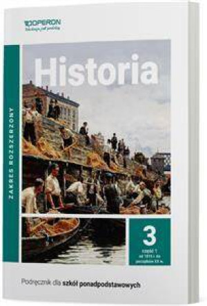 Historia 3. Podręcznik dla szkół ponadpodstawowych. Część 1. Od 1815r. do początków XX w. Zakres rozszerzony