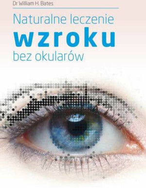 Naturalne leczenie wzroku bez okularów
