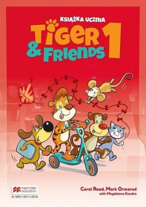 Tiger & Friends 1. Książka ucznia. Język angielski