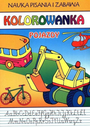 Pojazdy Kolorowanka. Nauka pisania i zabawa