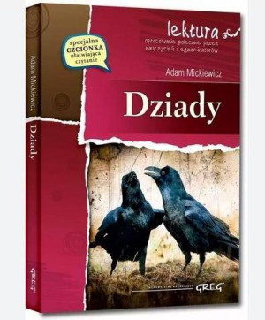 Dziady. Wydanie z opracowaniem i streszczeniem