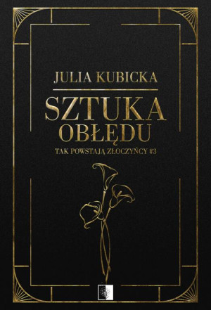 Sztuka obłędu. Tak powstają złoczyńcy. Tom 3