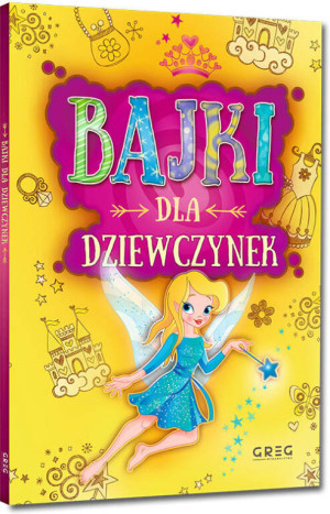 Bajki dla dziewczynek. 64 strony w kolorze