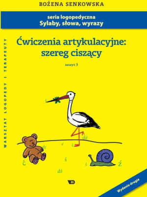 Ćwiczenia artykulacyjne: szereg ciszący. Zeszyt 3. Seria logopedyczna: Sylaby, słowa, wyrazy