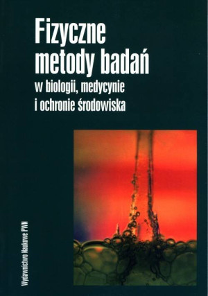 Fizyczne metody badań w biologii, medycynie..