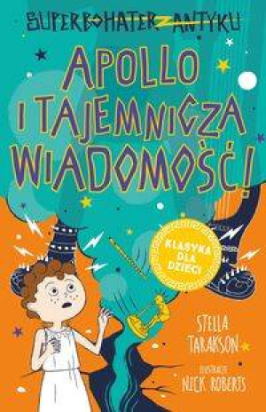 Apollo i tajemnicza wiadomość! Superbohater z antyku. Tom 5