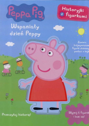 Świnka Peppa. Wspanialy dzień Peppy. Historyjki z figurkami