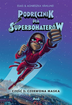 Podręcznik dla Superbohaterów. Czerwona Maska. Tom 2