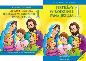 Pakiet: Jesteśmy w rodzinie Pana Jezusa 1. W drodze do Wieczernika. Podręcznik / Ćwiczenia do religii dla klasy pierwszej szkoły podstawowej