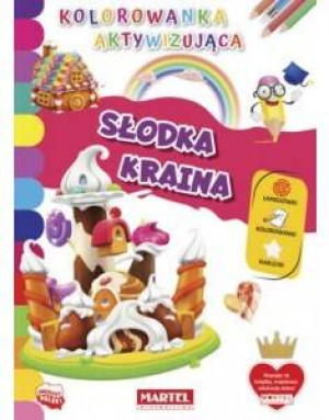 Słodka kraina. Kolorowanka aktywizująca