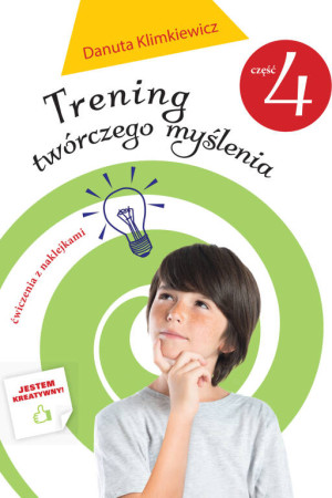 Trening twórczego myślenia. Ćwiczenia. Część 4