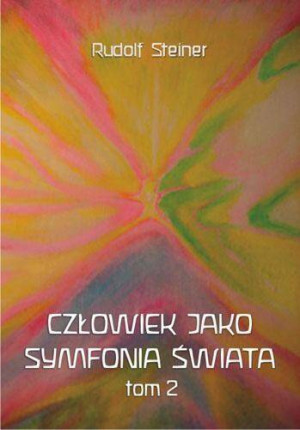 Człowiek jako symfonia świata. Tom 2