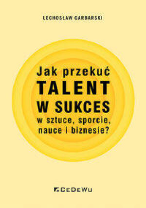 Jak przekuć talent w sukces w sztuce, sporcie..
