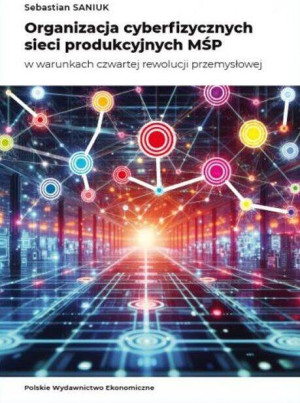 Organizacja cyberfizycznych sieci produkcyjnych...