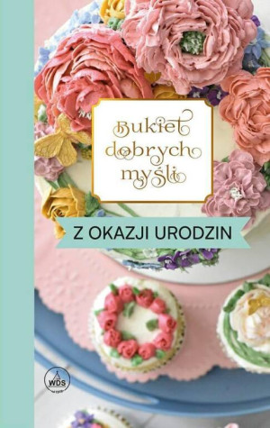 Bukiet dobrych myśli. Z okazji urodzin