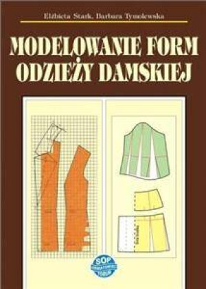 Modelowanie form odzieży damskiej. Wydanie 12