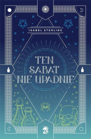 Ten sabat nie upadnie. Te wiedźmy nie płoną. Tom 2