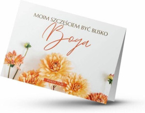 Karnet - Moim szczęściem być blisko Boga - kwiaty