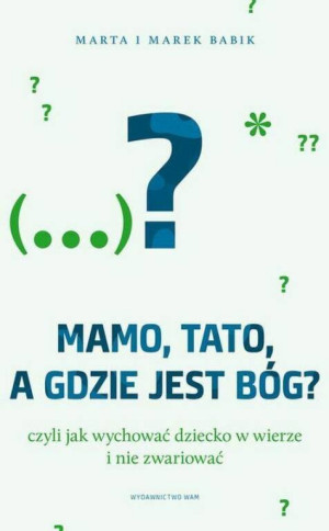 Mamo, tato, a gdzie jest Bóg?