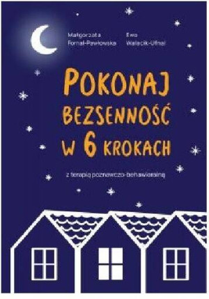 Pokonaj bezsenność w 6 krokach z terapią poznawczo-behawioralną