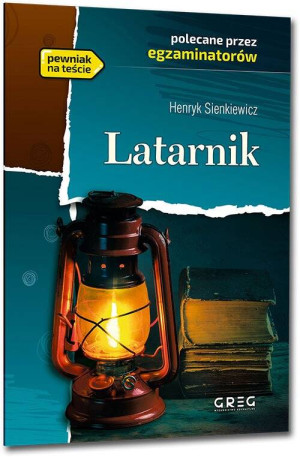 Latarnik. Wydanie z opracowaniem i streszczeniem