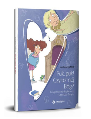 Puk, puk! czy to mój Bóg? Przygotowanie do pierwszej Spowiedzi Świętej