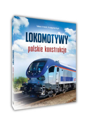 Lokomotywy. Polskie konstrukcje
