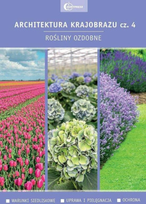 Architektura krajobrazu. Rośliny ozdobne. Część 4