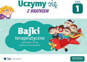 Bajki terapeutyczne. Uczymy się z Bratkiem. Klasa 1. Szkoła Podstawowa
