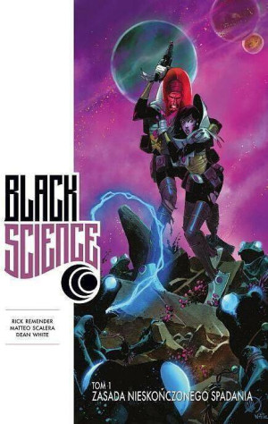 Zasada nieskończonego spadania. Black Science. Tom 1
