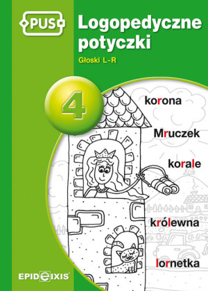 PUS. Logopedyczne potyczki 4. Głoski L-R