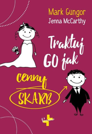 Traktuj Go jak cenny skarb