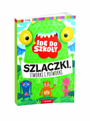 Idę do szkoły. Szlaczki, stworki i potworki