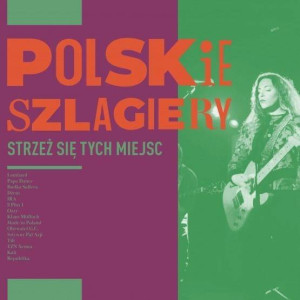 Strzeż się tych miejsc. Polskie szlagiery