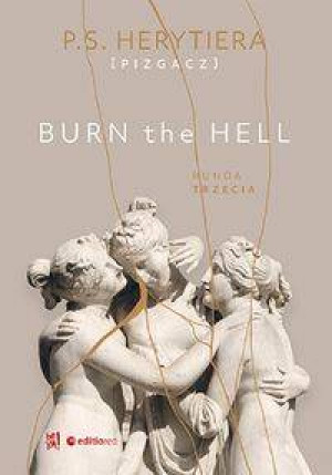 Burn the Hell. Runda trzecia. Trylogia Hell. Tom 3