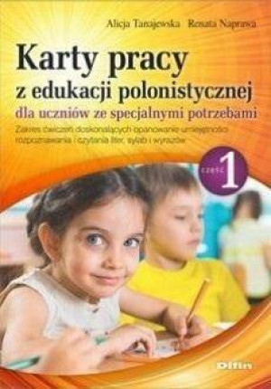 Karty pracy z edukacji polonistycznej dla uczniów ze specjalnymi potrzebami. Część 1