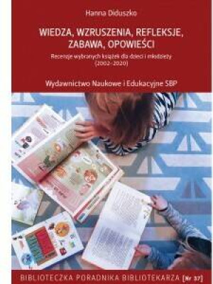 Wiedza, wzruszenia, refleksje, zabawa, opowieści