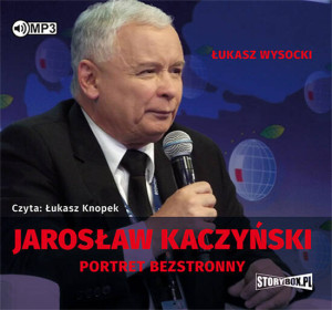 Jarosław Kaczyński Portret bezstronny. Audiobook