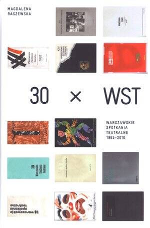 30 x WST Warszawskie Spotkania Teatralne 1965-2010