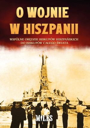 O wojnie w Hiszpanii. Wspólne orędzie biskupów hiszpańskich do biskupów całego świata