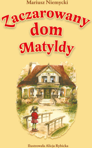 Zaczarowany dom Matyldy