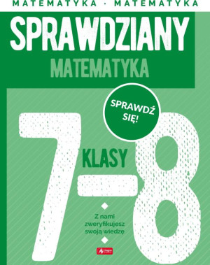 Sprawdziany dla klasy 7-8. Matematyka