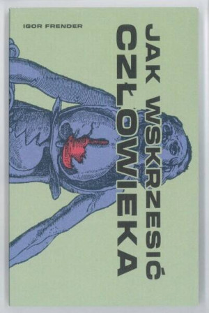 Jak wskrzesić człowieka