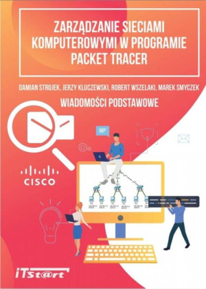 Zarządzanie sieciami komputerowymi w programie packet tracer