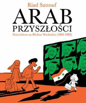 Dzieciństwo na Bliskim Wschodzie (1984-1985). Arab przyszłości. Tom 2