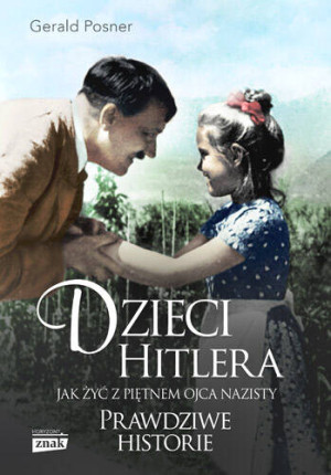 Dzieci Hitlera. Jak żyć z piętnem ojca nazisty. Wyd. specjalne