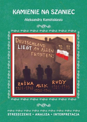 Kamienie na szaniec. Streszczenie, analiza, interpretacja
