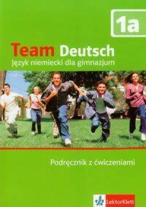 Team Deutsch. A1. Podręcznik z ćwiczeniami. Język niemiecki