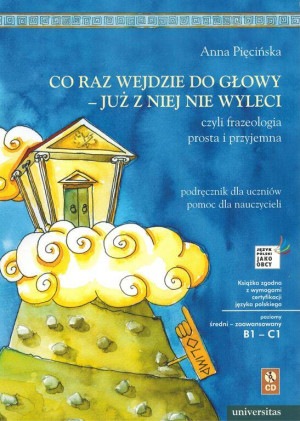 Co raz wejdzie do głowy - już z niej nie wyleci, czyli frazeologia prosta i przyjemna
